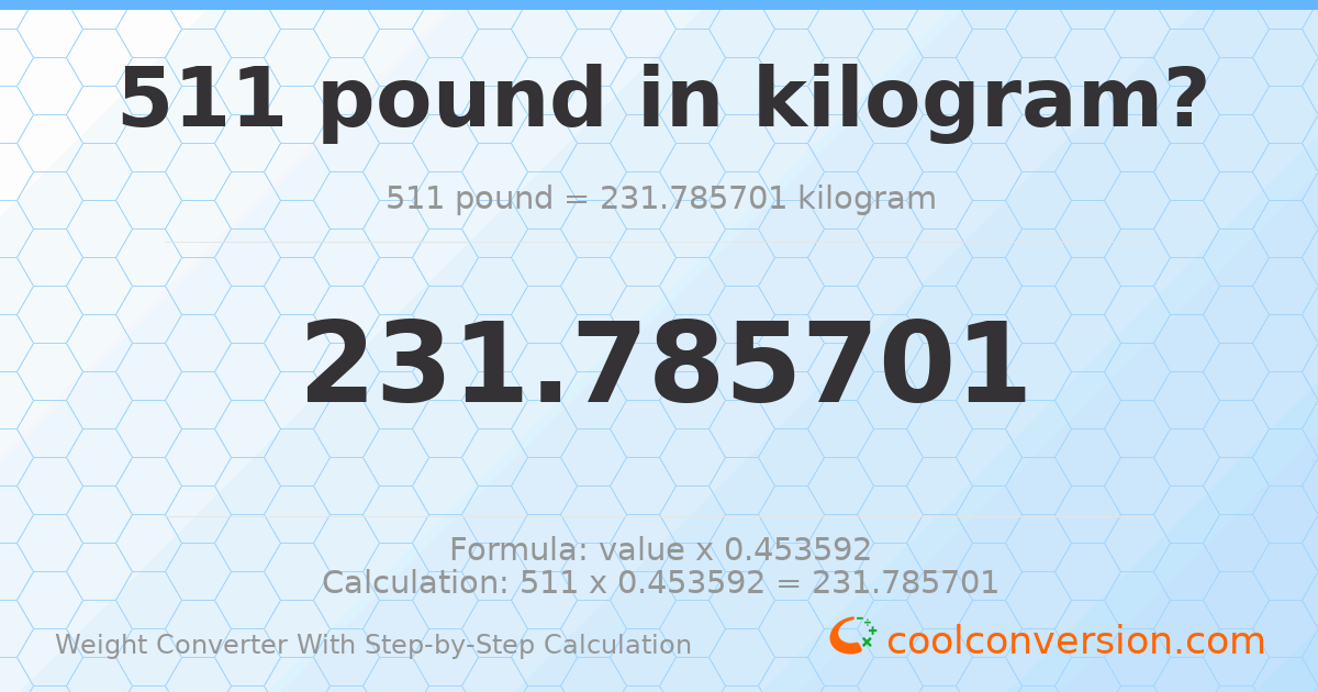 511 pounds = 231.786 kilograms
