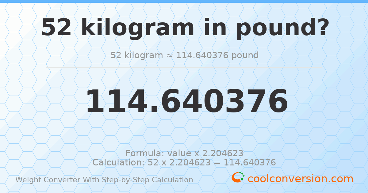 52 kilograms = 114.64 pounds