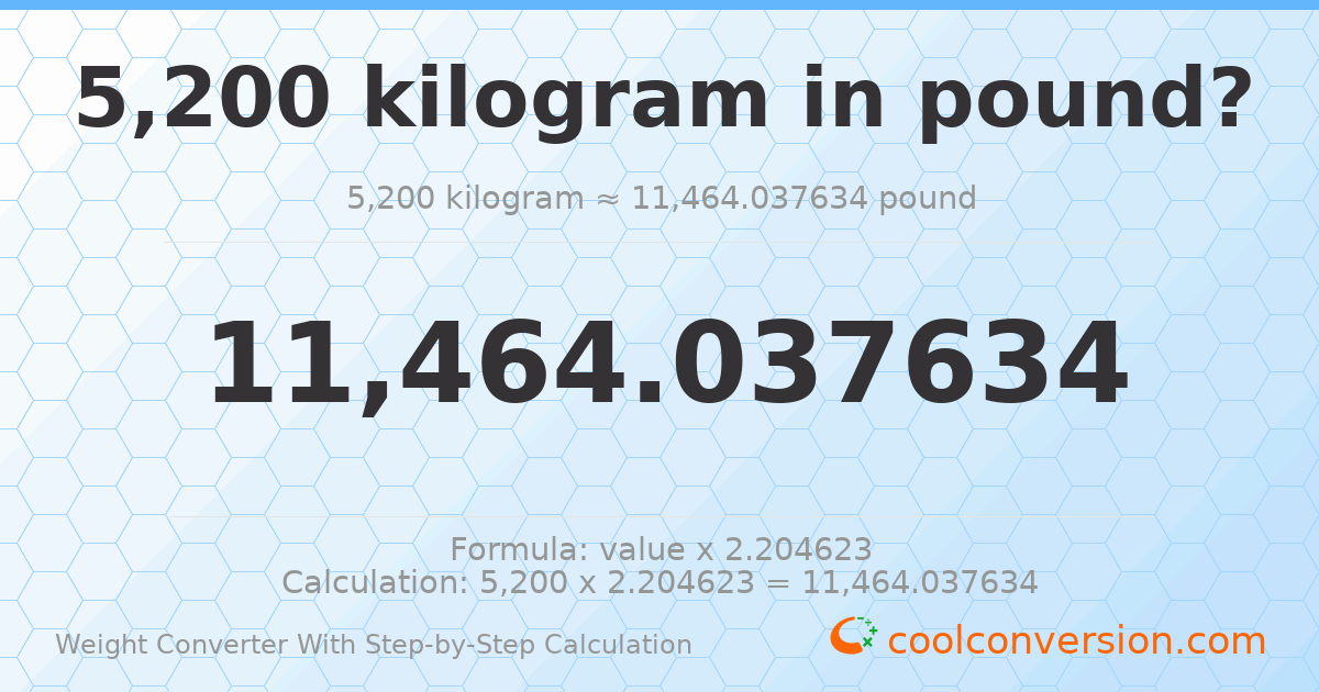 5200 kilograms = 11464 pounds