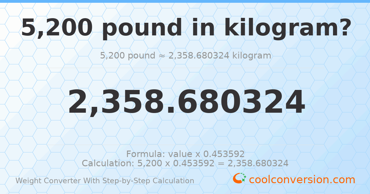 5200 pounds = 2358.68 kilograms