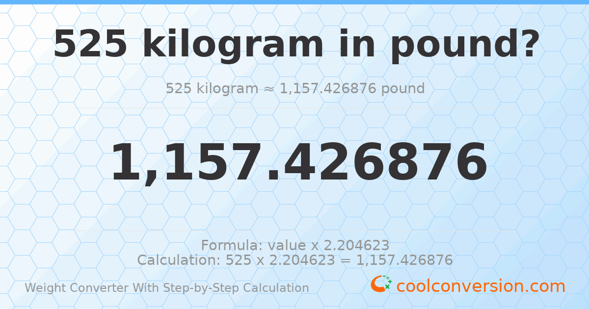 525 kilograms = 1157.43 pounds