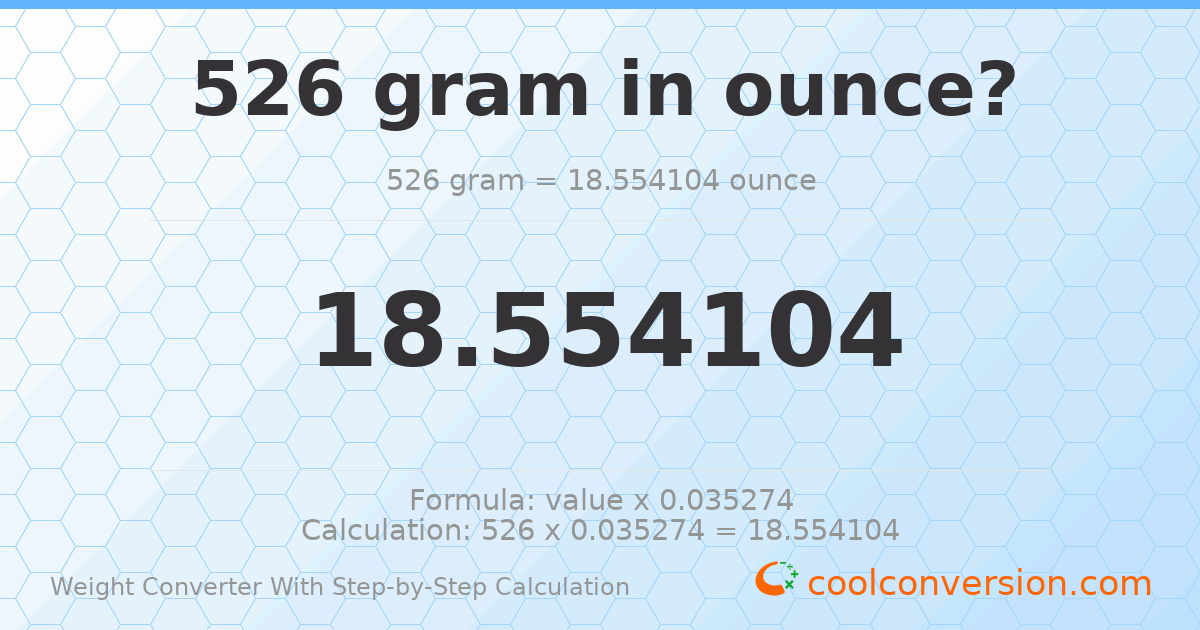 526 grams = 18.5541 ounces
