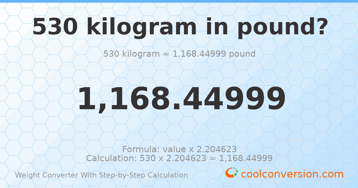 530 kilograms = 1168.45 pounds