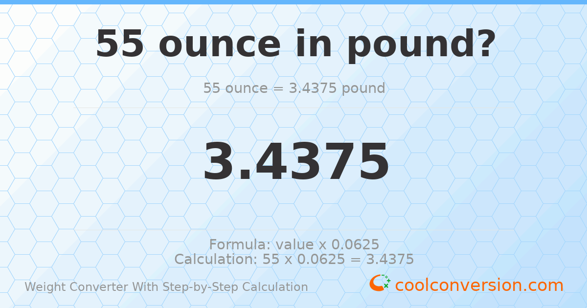 55 ounces = 3.4375 pounds