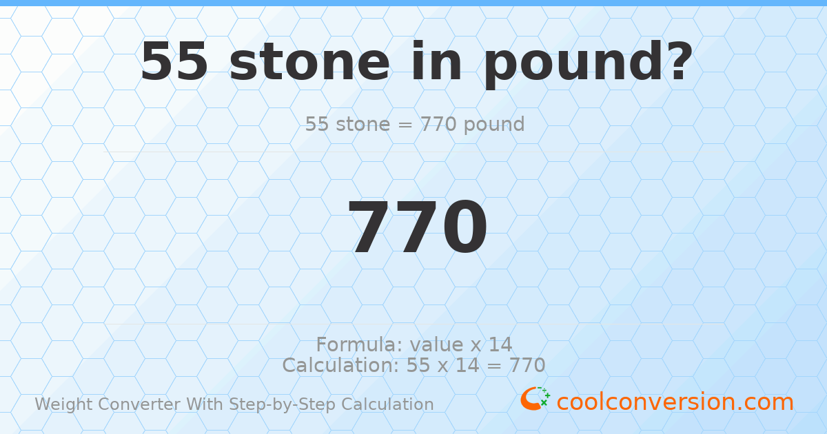 55 stones = 770 pounds