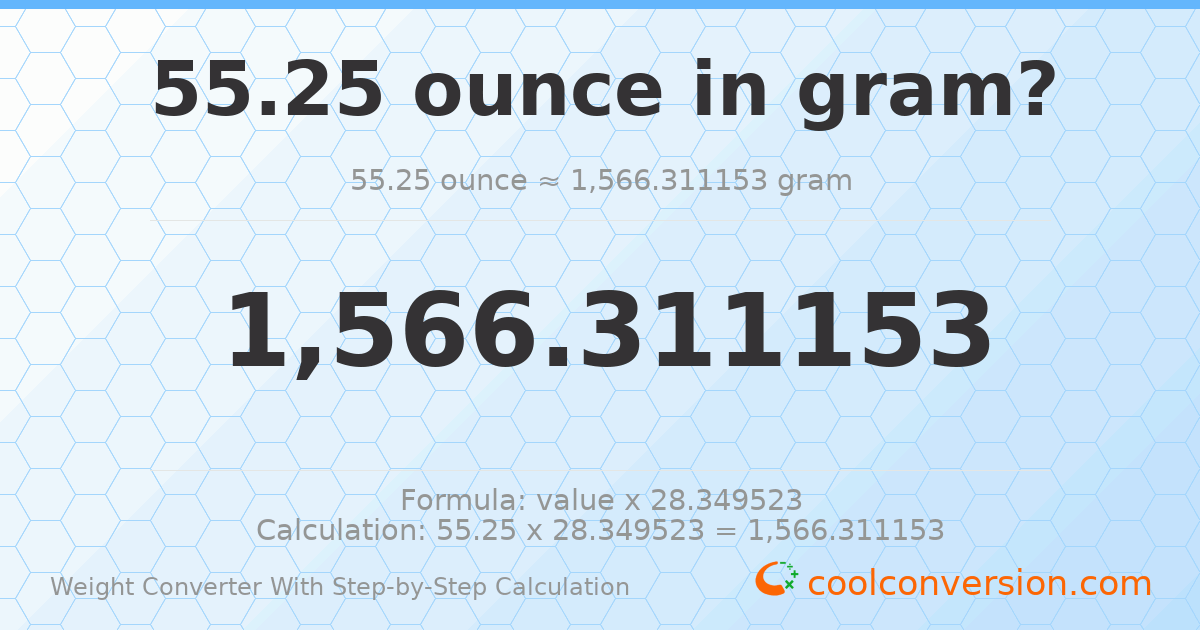 55.25 ounces = 1566.31 grams