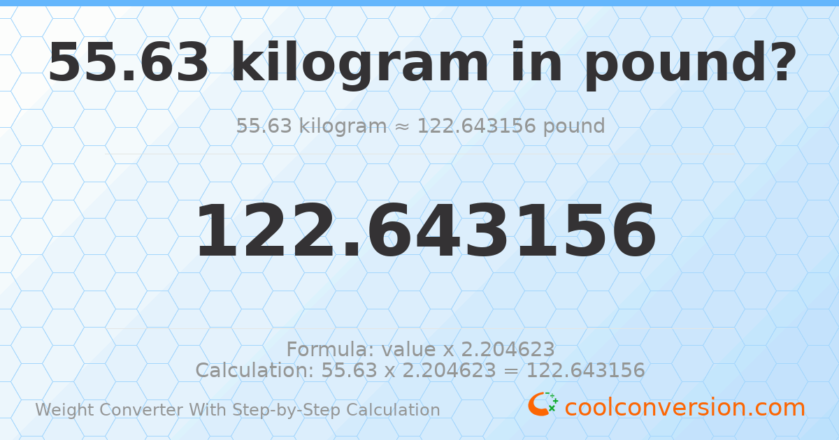 55.63 kilograms = 122.643 pounds