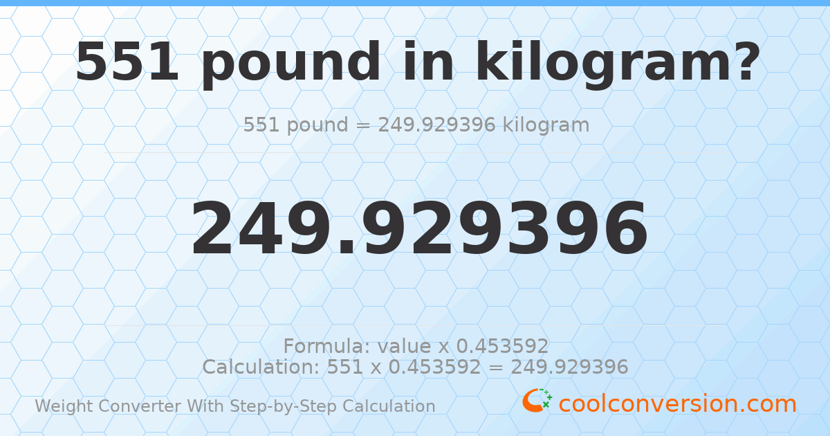 551 pounds = 249.929 kilograms