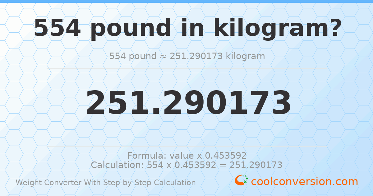 554 pounds = 251.29 kilograms