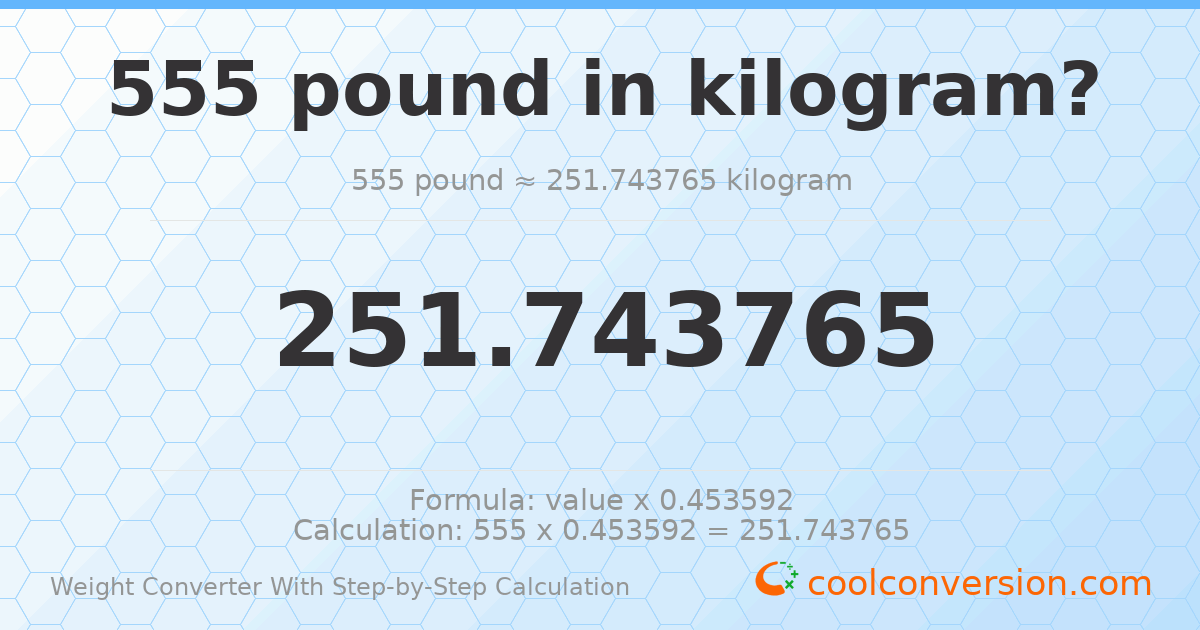 555 pounds = 251.744 kilograms