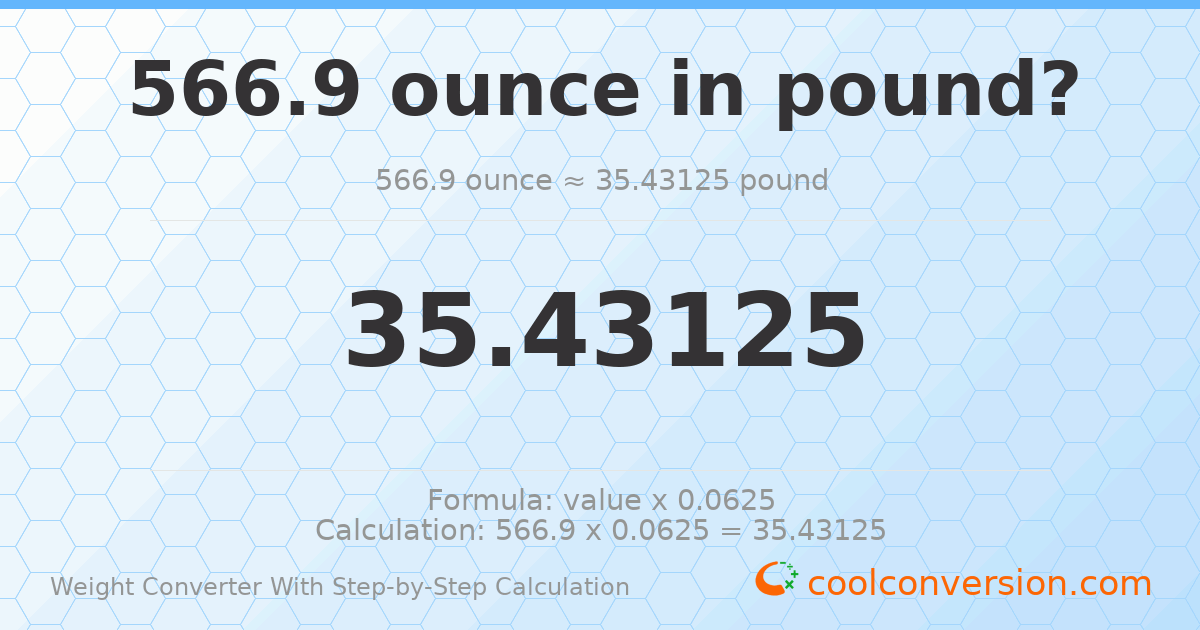 566.9 ounces = 35.4313 pounds