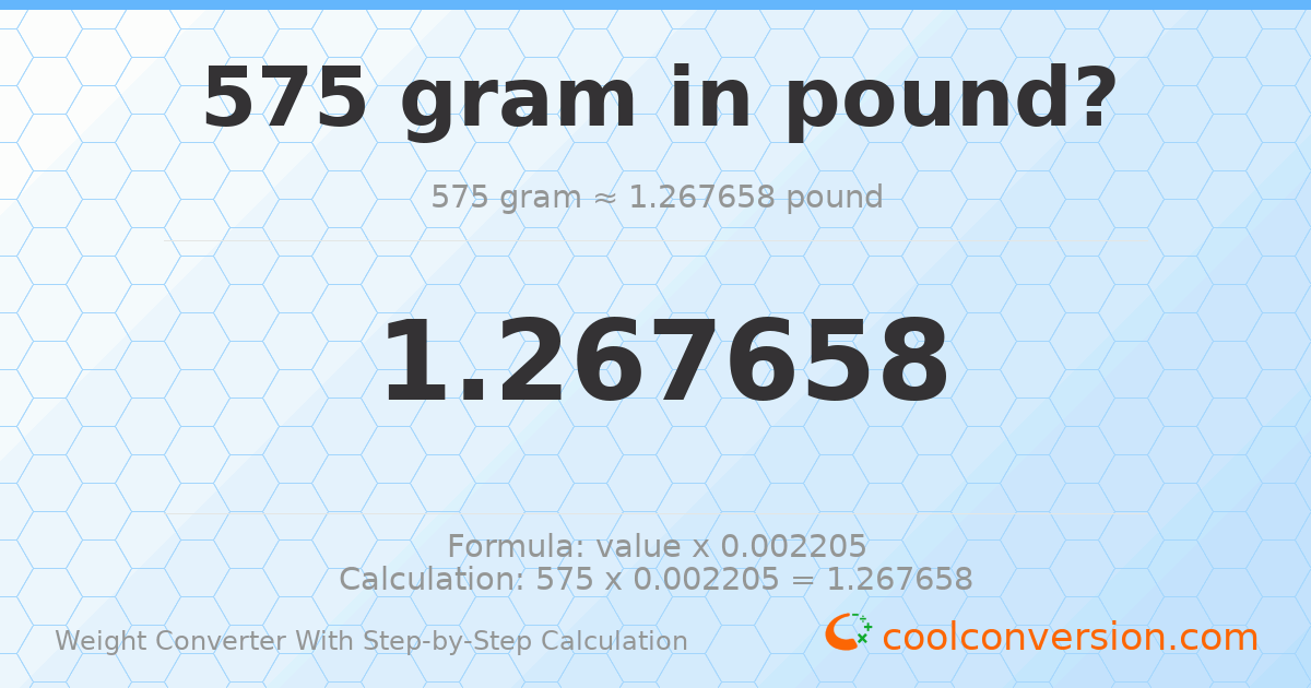 575 grams = 1.26766 pounds