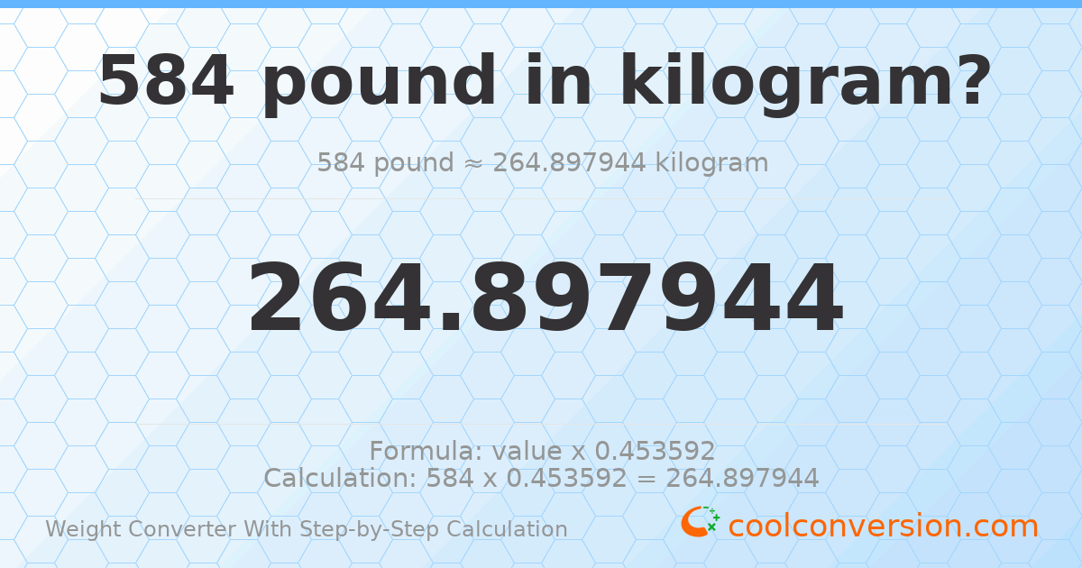 584 pounds = 264.898 kilograms
