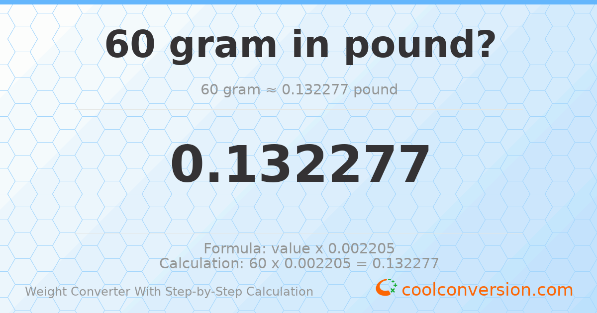 60 grams = 0.132277 pounds