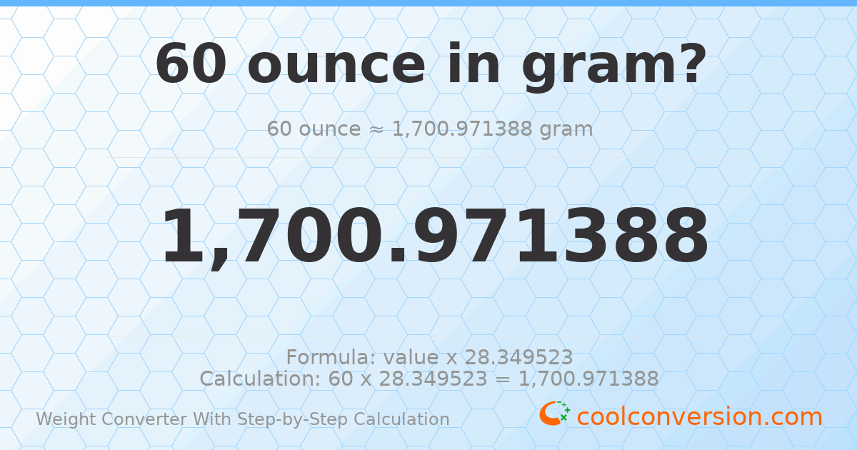 60 ounces = 1700.97 grams