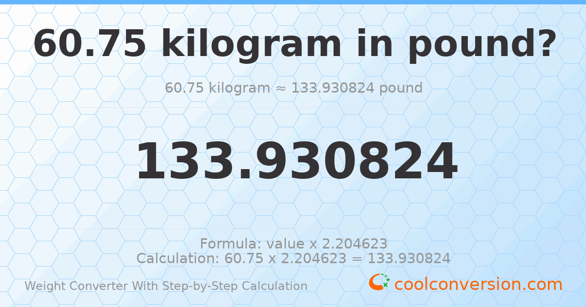60.75 kilograms = 133.931 pounds