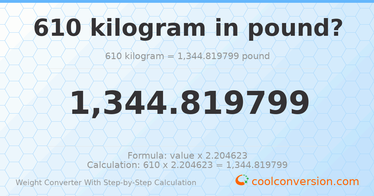 610 kilograms = 1344.82 pounds