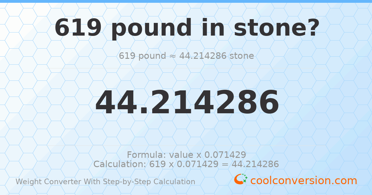 619 pounds = 44.2143 stones
