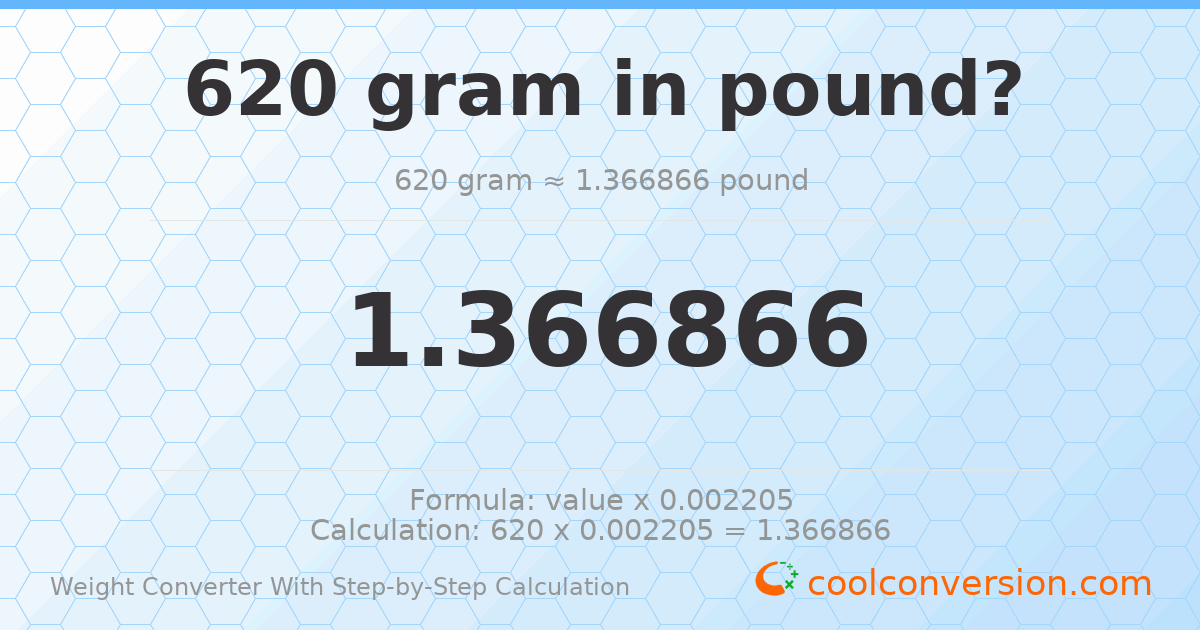 620 grams = 1.36687 pounds
