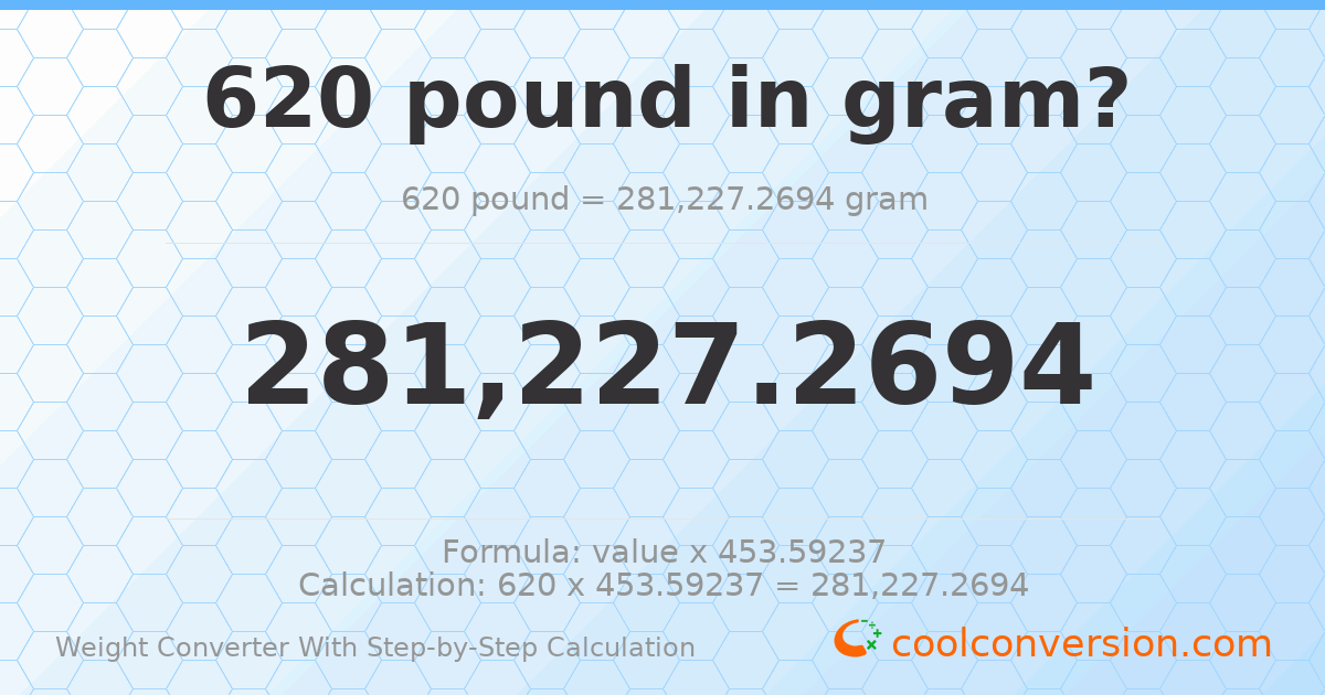620 pounds = 281227 grams
