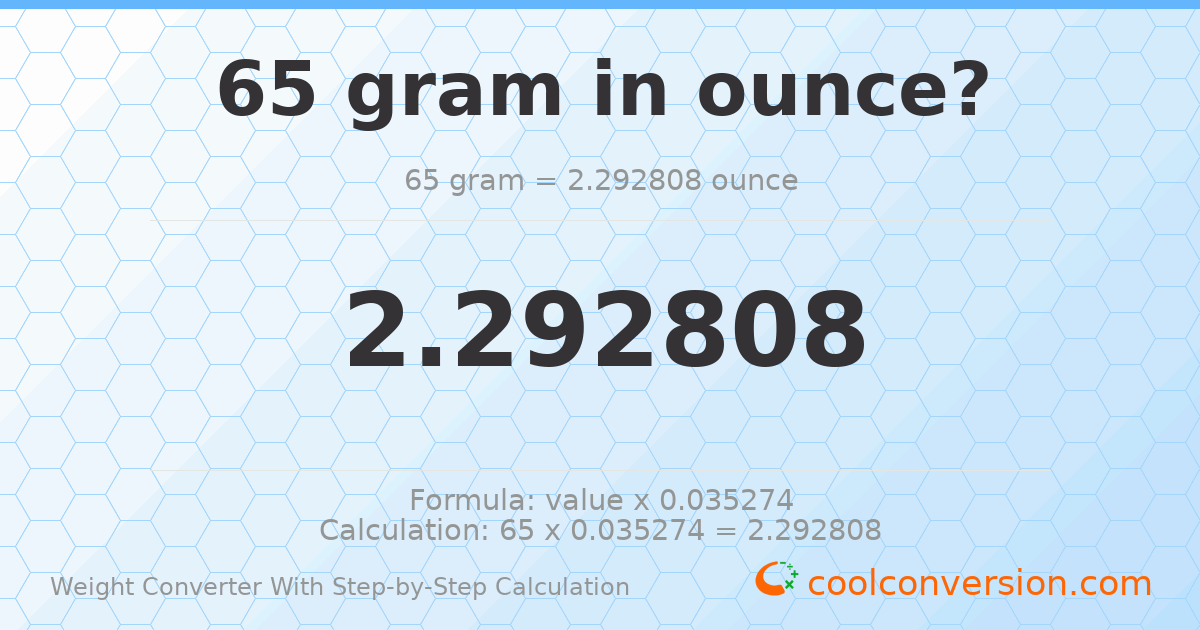 65 grams = 2.29281 ounces