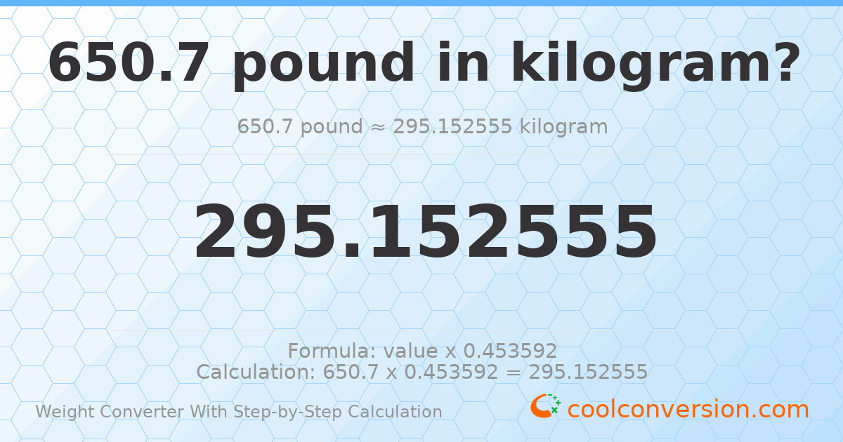 650.7 pounds = 295.153 kilograms