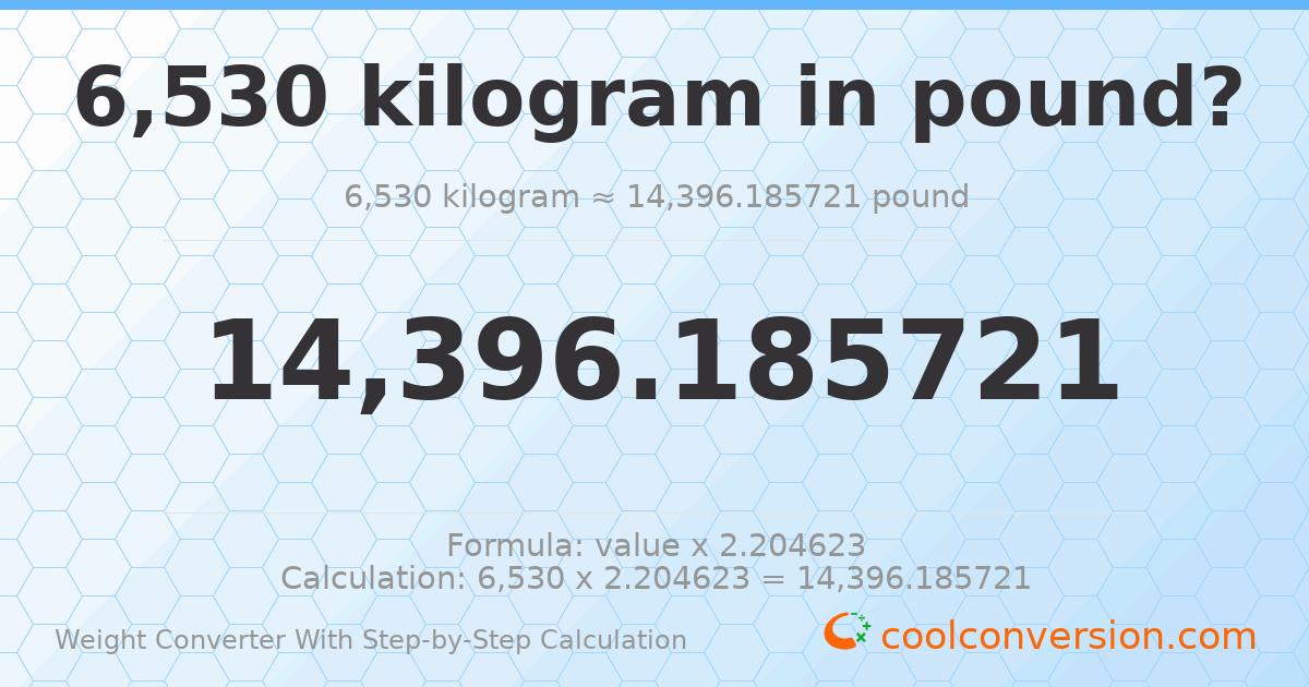 6530 kilograms = 14396.2 pounds