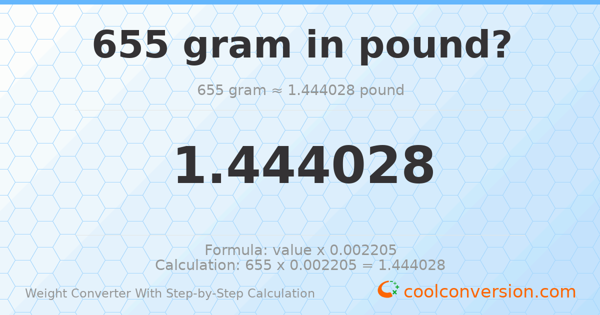 655 grams = 1.44403 pounds