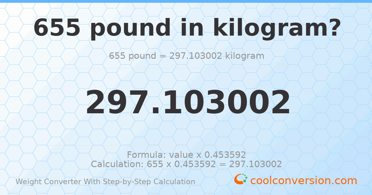 655 pounds = 297.103 kilograms