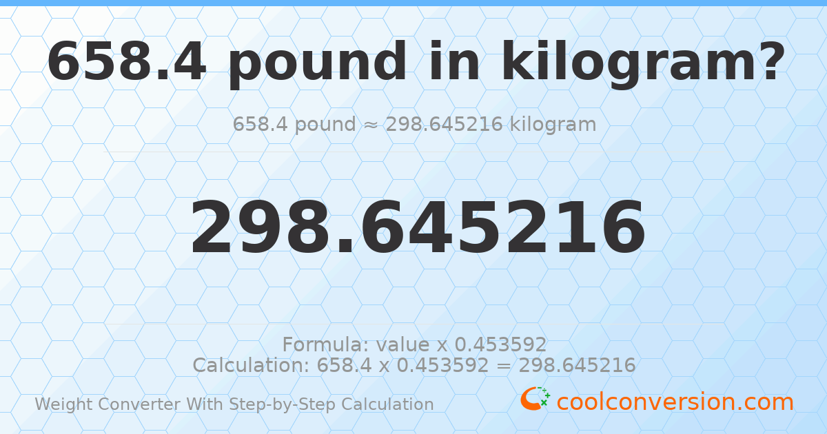 658.4 pounds = 298.645 kilograms