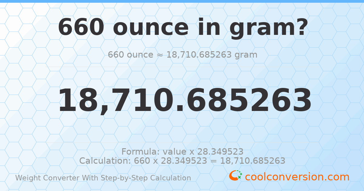 660 ounces = 18710.7 grams