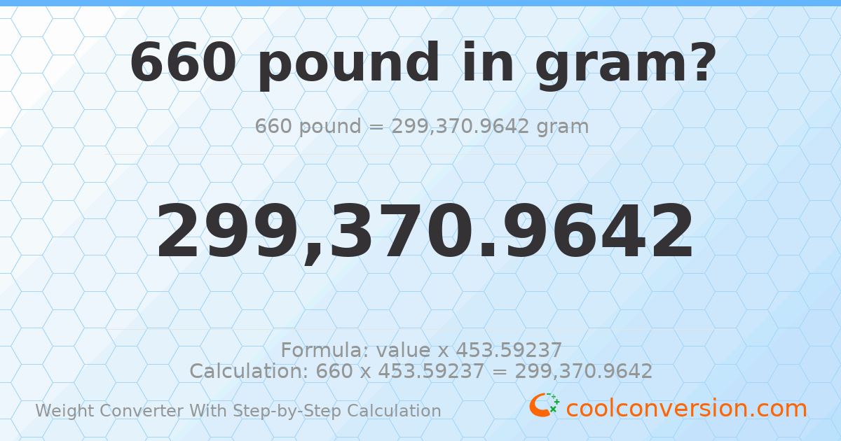 660 pounds = 299371 grams