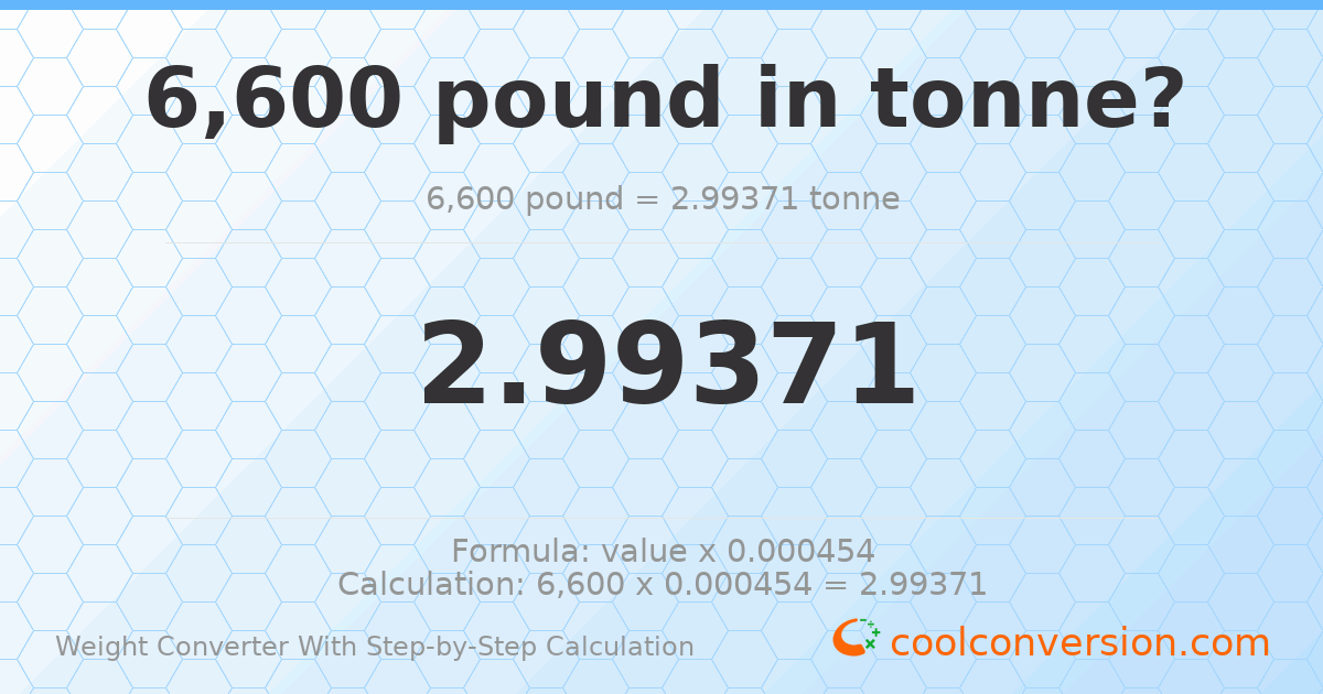6600 pounds = 2.99371 tonnes