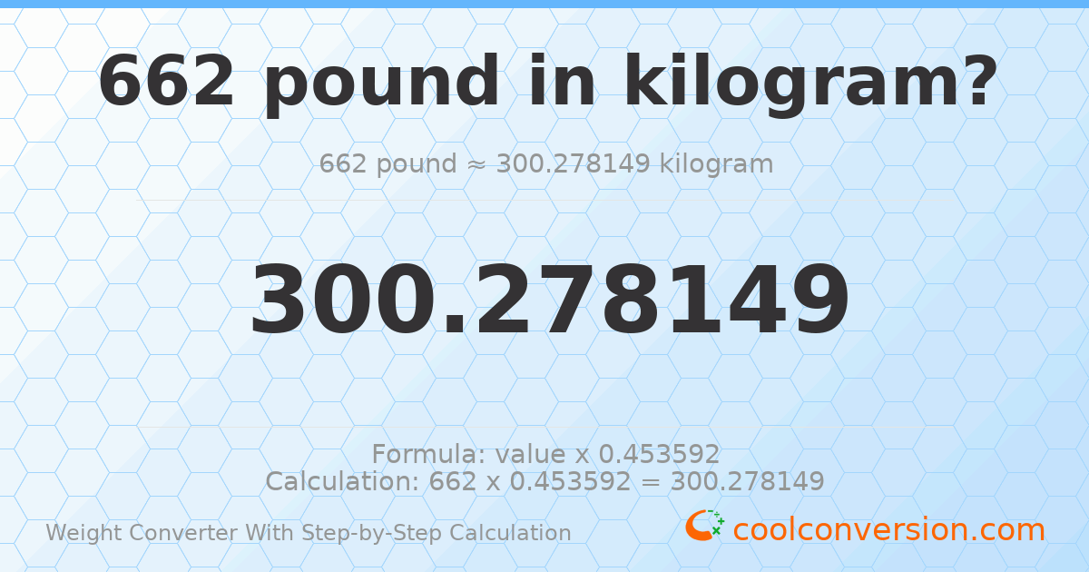 662 pounds = 300.278 kilograms