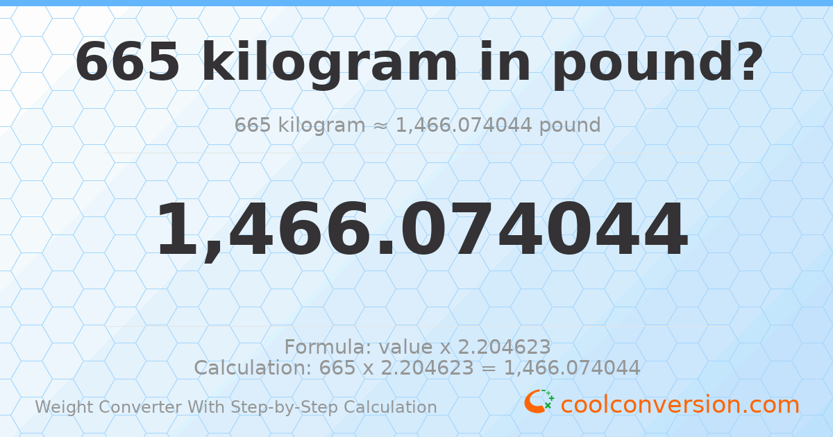 665 kilograms = 1466.07 pounds