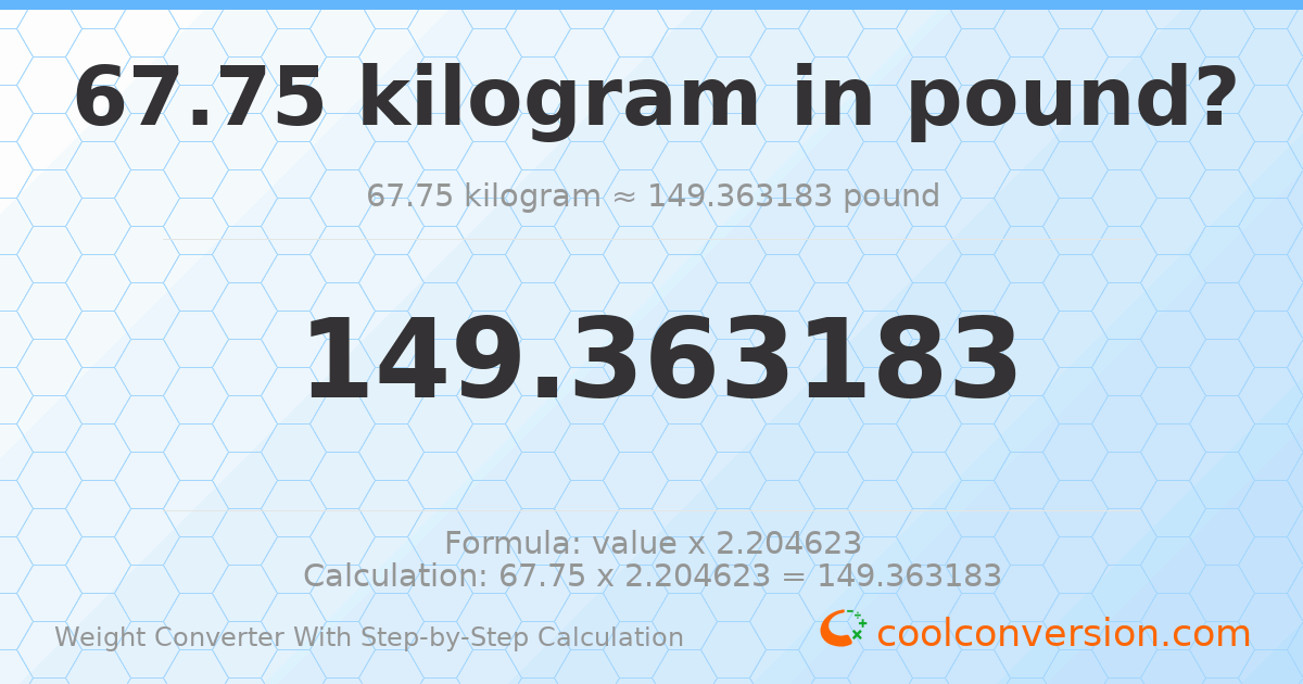 67.75 kilograms = 149.363 pounds