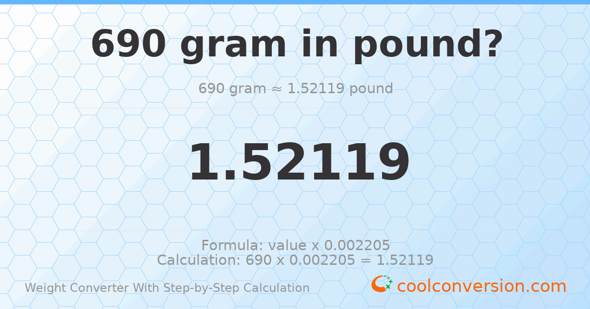 690 grams = 1.52119 pounds