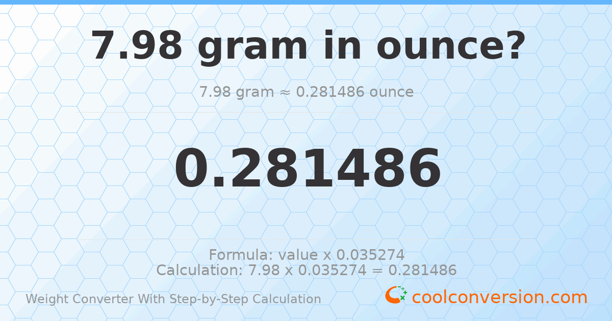7.98 grams = 0.281486 ounces