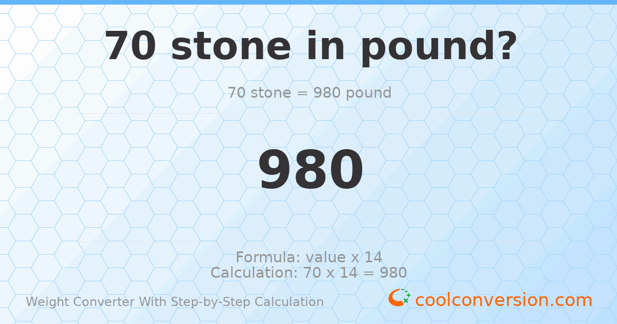 70 stones = 980 pounds
