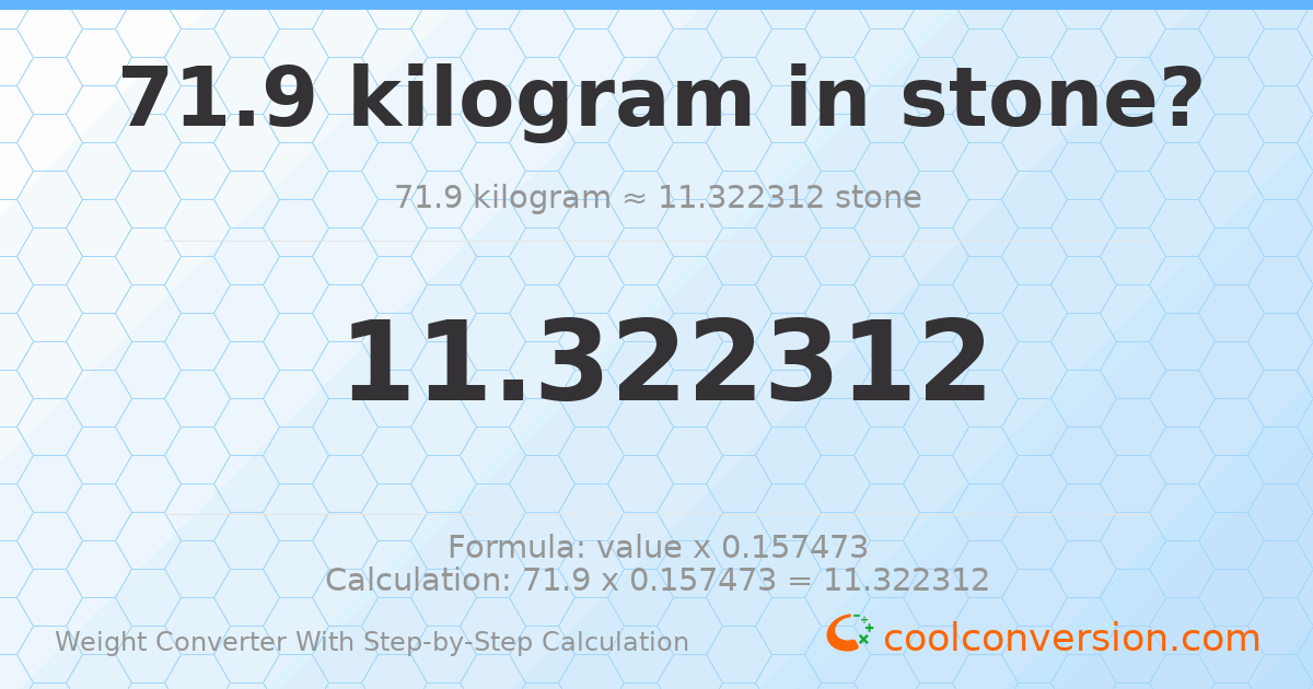 71.9 kilograms = 11.3223 stones