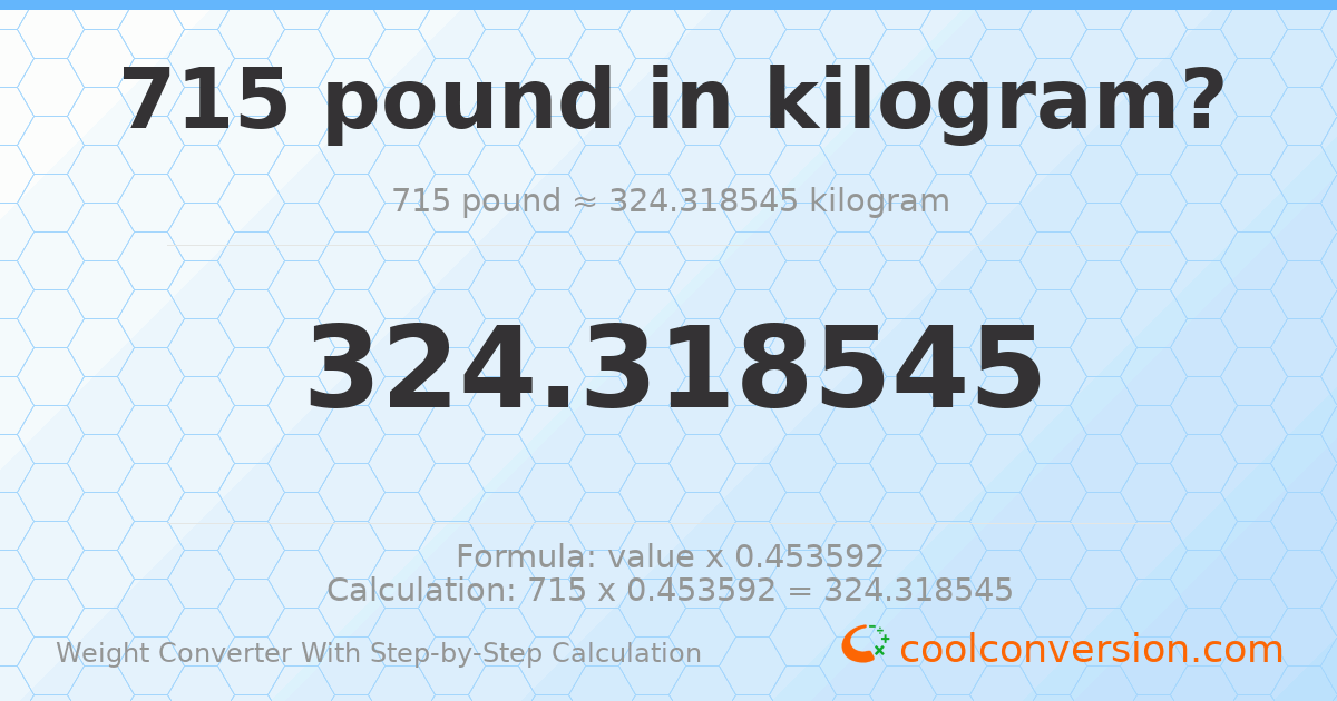 715 pounds = 324.319 kilograms