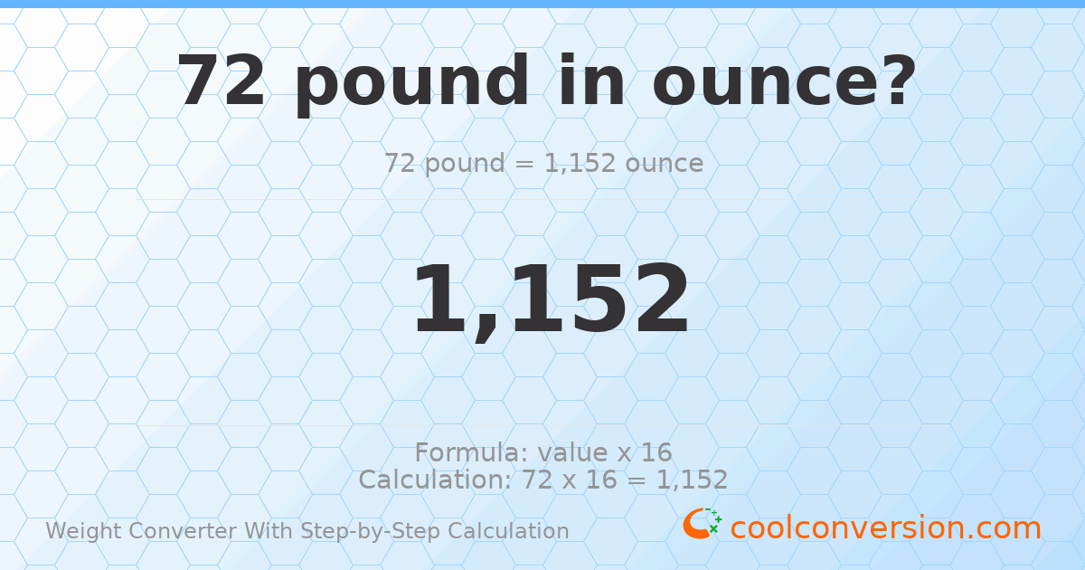 72 pounds = 1152 ounces