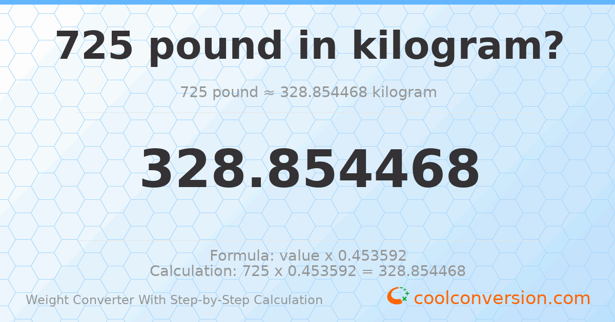 725 pounds = 328.854 kilograms
