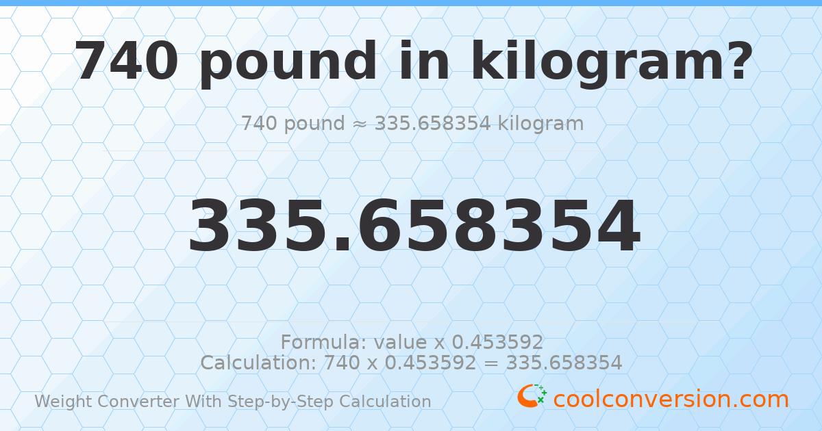 740 pounds = 335.658 kilograms