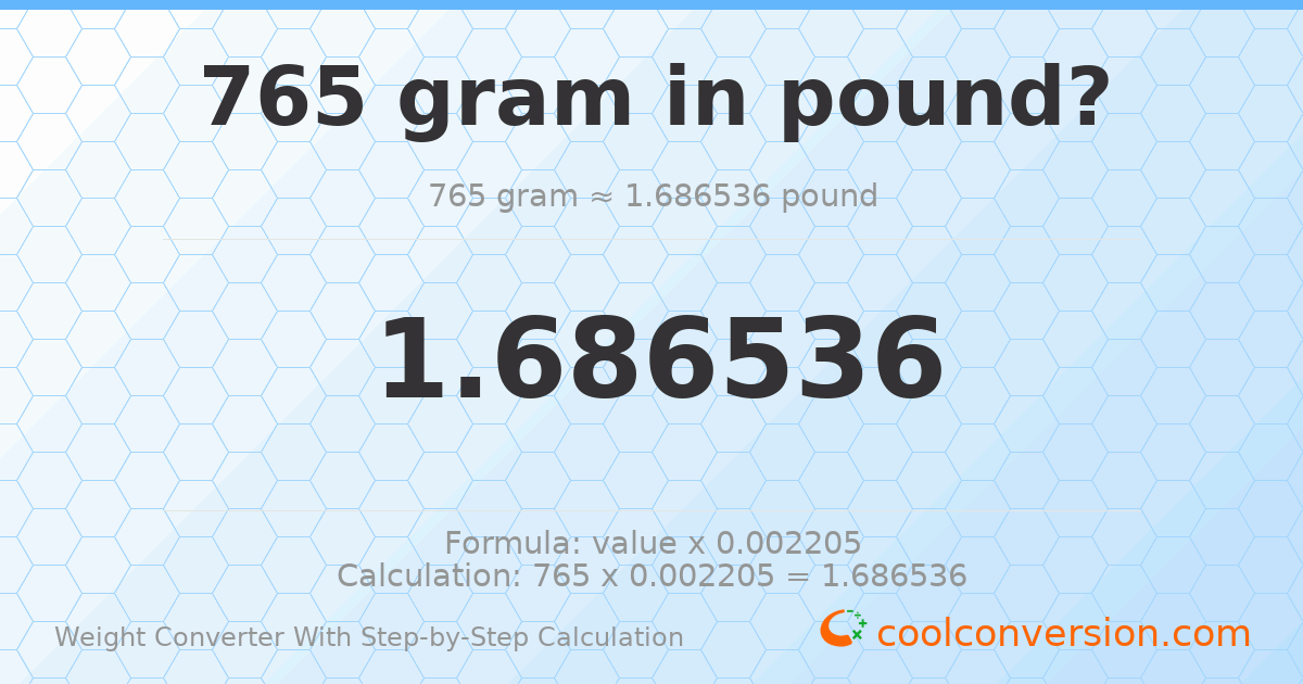 765 grams = 1.68654 pounds