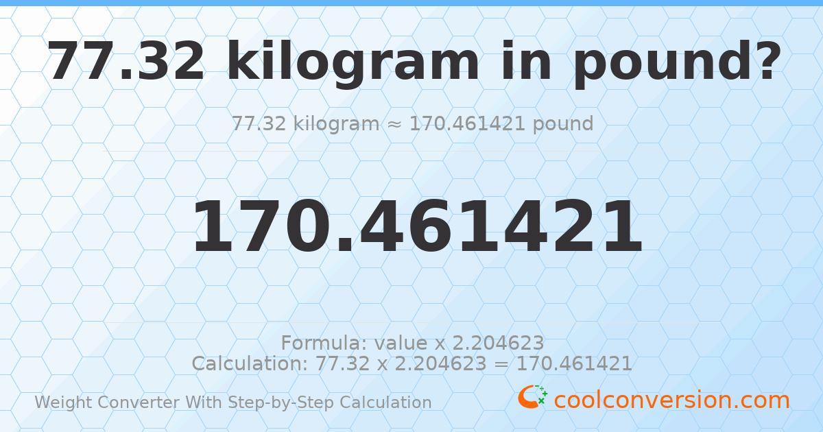 77.32 kilograms = 170.461 pounds