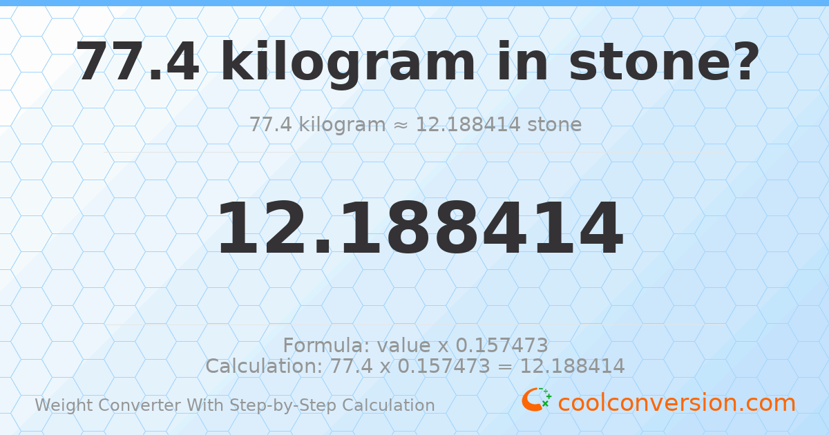 77.4 kilograms = 12.1884 stones