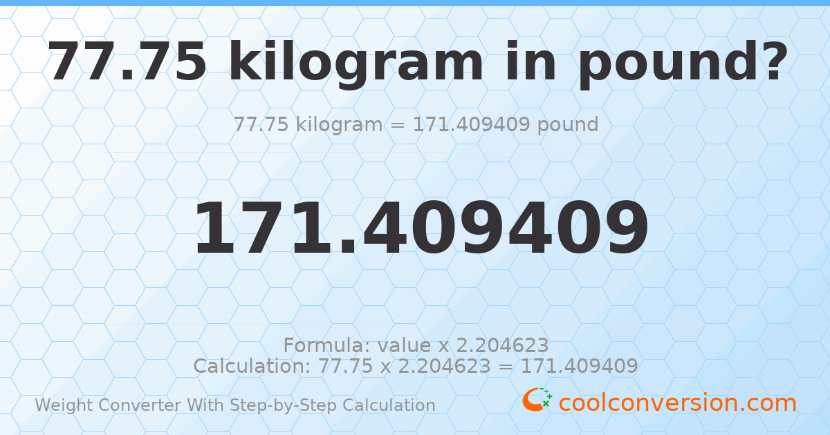 77.75 kilograms = 171.409 pounds