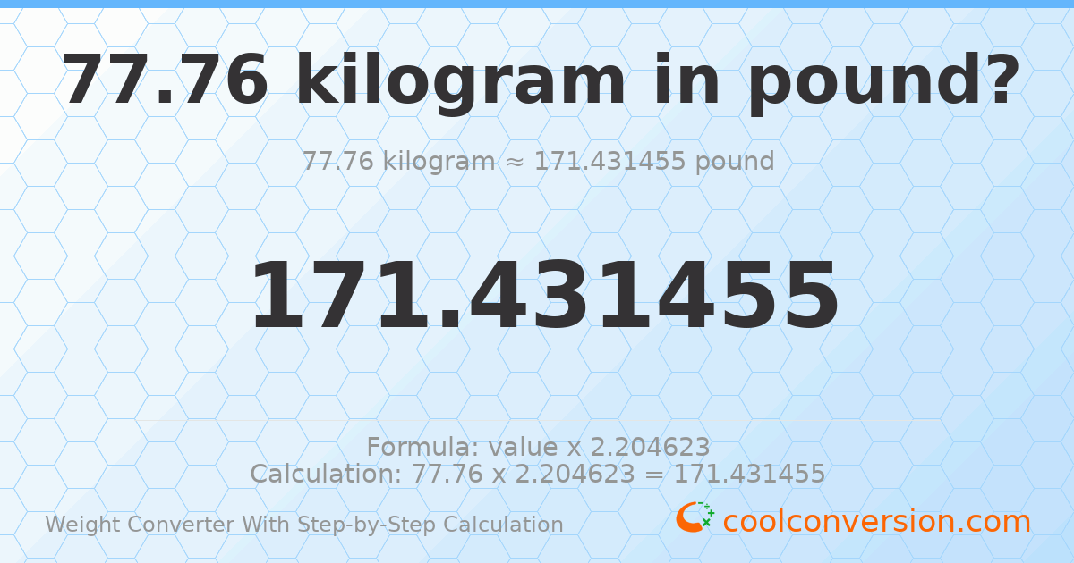 77.76 kilograms = 171.431 pounds