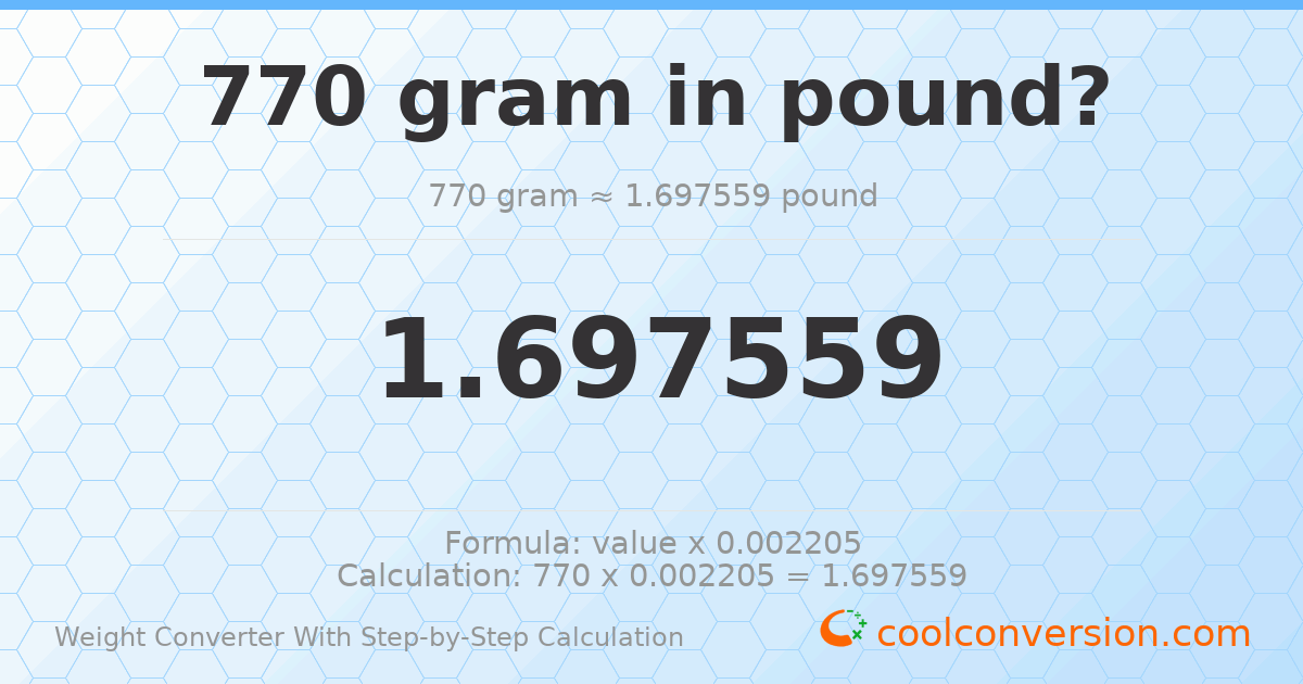 770 grams = 1.69756 pounds